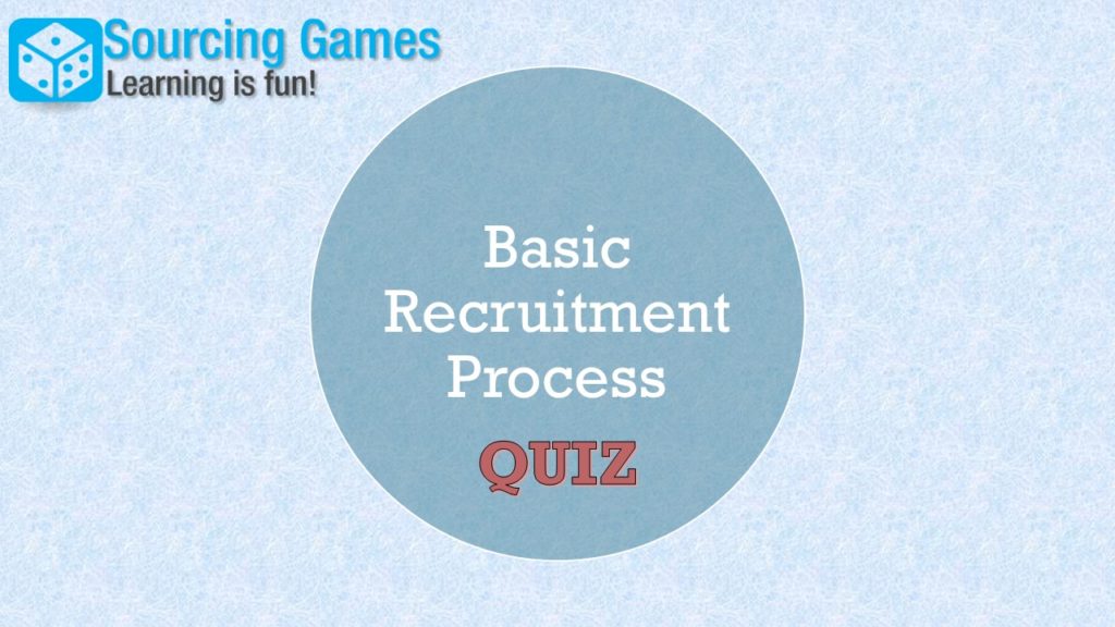 Sourcing Quiz -Basic Sourcing and Recruitment Process Quiz